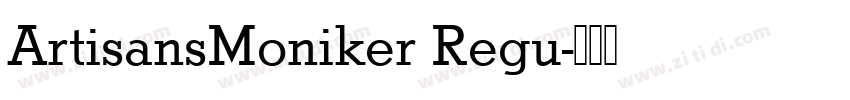 ArtisansMoniker Regu字体转换